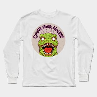 Cover Your Holes Caiman! Long Sleeve T-Shirt